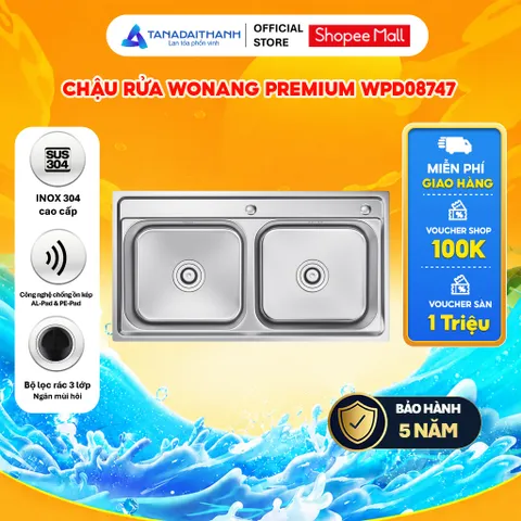 [GIAO MIỀN NAM] Chậu rửa Tân Á Đại Thành Wonang Premium WPD08747 - Chính hãng, Bảo hành 5 năm