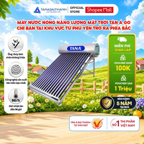 [GIAO LẮP MIỀN BẮC] Máy nước nóng Năng lượng mặt trời Tân Á GO 130L-300L - Chính hãng, BH 5 năm