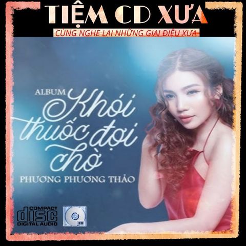 Đĩa CD LossLess [66] Khói Thuốc Đợi Chờ - Phương Phương Thảo