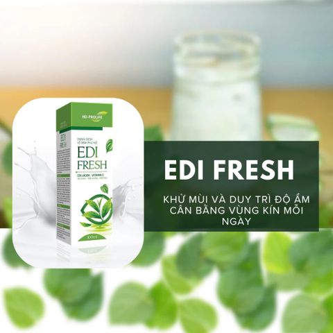 [Che Tên] Dung Dịch Vệ Sinh Phụ Nữ EDI Fresh Giúp Ngăn Mùi, Mềm Mịn, Giảm Ngứa, Sáng Hồng chai 10ml
