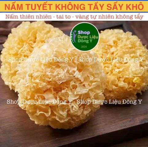Nấm Tuyết Vàng Không Tẩy 100g (Loại thượng hạng, không tẩy, an toàn cho sức khỏe, date mới) - Shop Dược Liệu Đông y
