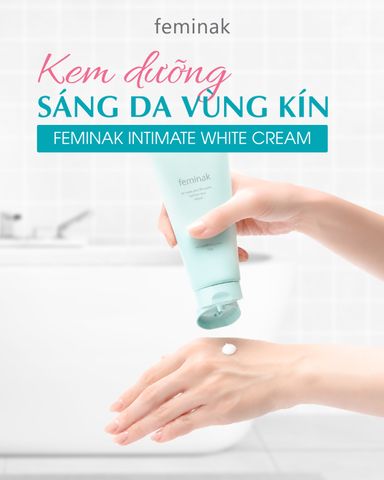 Kem Dưỡng Trắng Hồng Vùng Kín Feminak White Cream Nhật Bản Làm Mờ Thâm Sạm, Cấp Ẩm Sâu
