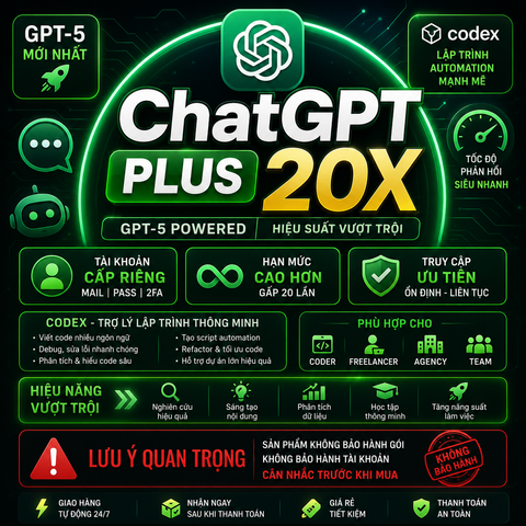 ChatGPT Plus 20X GPT-5 + Codex | Hạn Mức Cao Cho Coder, Team & Agency