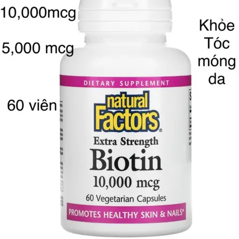[MỸ] viên Biotin Extra Strength 10,000mcg 60 viên khoẻ da tóc móng Natural factors