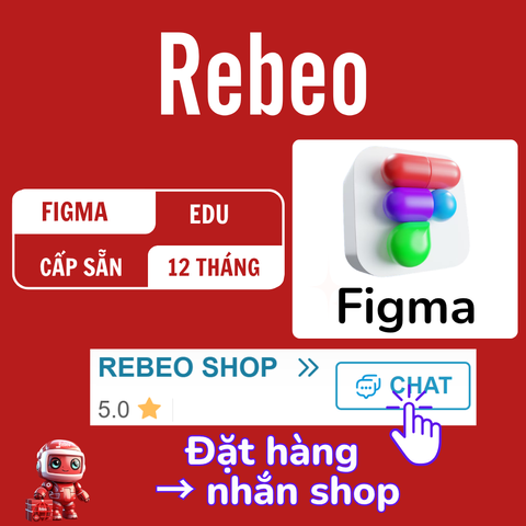 Nâng Cấp Tài Khoản Figma EDU, Tài Khoản Cấp Sẵn Dùng Riêng REBEO Shop