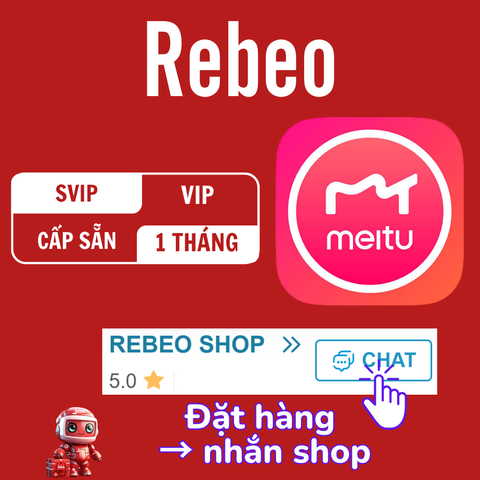 Mua Tài Khoản Meitu Svip 1 Tháng giá Rẻ Tại REBEO Shop