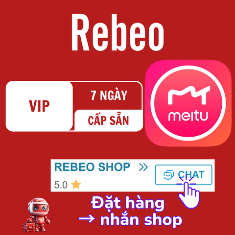 Tài Khoản Cấp Sẵn 7 Ngày Meitu Vip - REBEO Shop