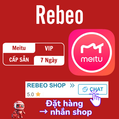 Tài Khoản Cấp Sẵn 7 Ngày Meitu Vip - REBEO Shop
