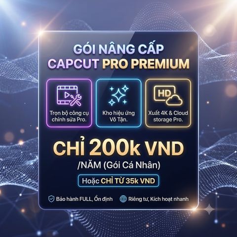 Tài Khoản CapCut Pro (7 Ngày / Team 30 Ngày) - Bảo Hành Full
