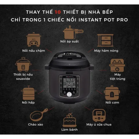 NỒI ÁP SUẤT ĐA NĂNG INSTANT POT 10 IN 1 PRO ,BẢO HÀNH CHÍNH HÃNG 12 THÁNG