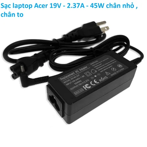 Sạc Laptop Acer 19V - 2.37A - 45W  3.0*1.1mm chân nhỏ  / 5.5*1.7mm chân to