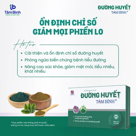 ĐƯỜNG HUYẾT TÂM BÌNH – HỖ TRỢ ỔN ĐỊNH ĐƯỜNG HUYẾT, BẢO VỆ SỨC KHOẺ
