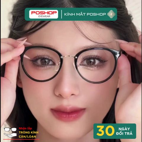 Gọng kính cận nữ unisex kiểu tròn trứng gà nhựa dẻo gọng mắt mèo thanh mảnh chân kim loại POSHOP