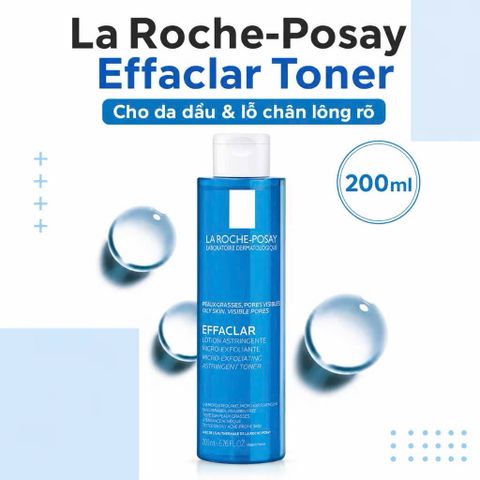 Toner La Roche-Posay Effaclar Lotion Astringente 200ml – Làm Sạch Sâu, Kiềm Dầu, Thu Nhỏ Lỗ Chân Lông Cho Da Dầu 200ml