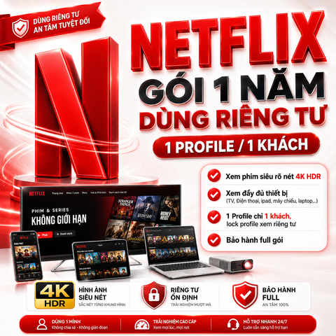 NETFLIX PREMIUM 4K HDR 1 NĂM DÙNG RIÊNG TƯ