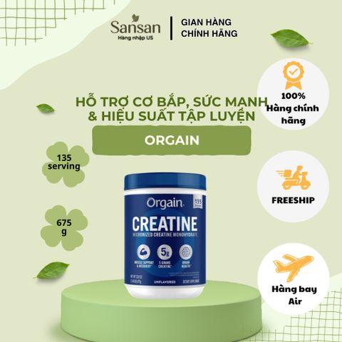 Bột Orgain Creatine Monohydrate 5g Micronized Hỗ Trợ Cơ Bắp, Sức Mạnh & Hiệu Suất Tập Luyện 675g