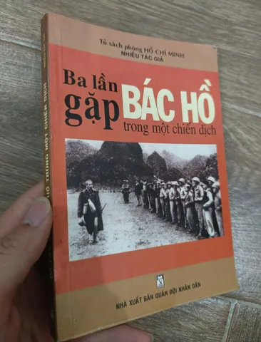 Ba lần gặp Bác Hồ trong một chiến dịch