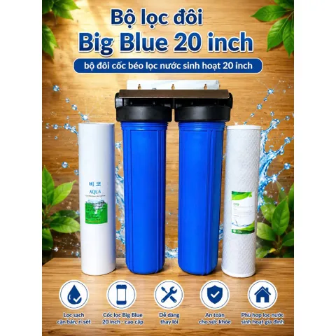 Bộ lọc đôi Big Blue 20 inch - bộ đôi cốc béo lọc nước sinh hoạt 20 inch