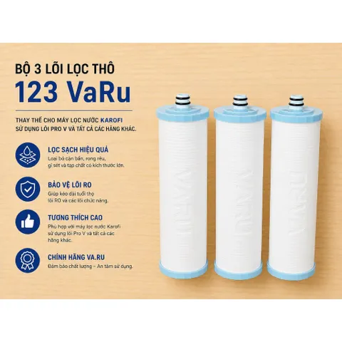Bộ 3 lõi lọc thô 123 VaRu - thay thế được cho máy lọc nước Karofi sử dụng lõi Pro V