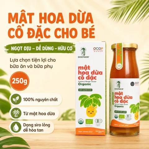Mật Hoa Dừa Cô Đặc SOKFARM Organic Cho Bé 250g Tạo Vị Ngọt Thanh Dễ Sử Dụng