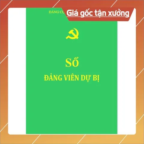 SỔ ĐẢNG VIÊN DỰ BỊ có hoả tốc