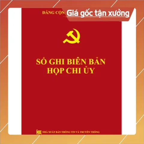 SỔ GHI BIÊN BẢN HỌP CHI UỶ ( bìa mềm -160trang) có hoả tốc