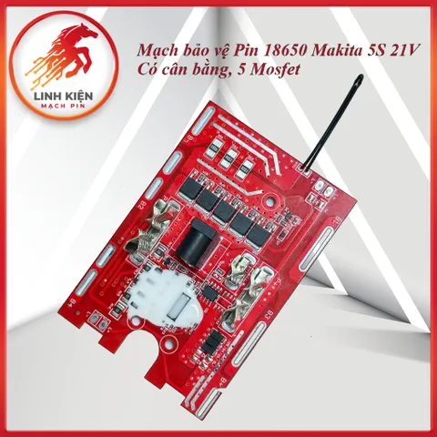 Mạch Bảo Vệ Pin 18650 Makita 5S 21V Có Cân Bằng – 5 MOSFET Chịu Tải Cao, BMS Pin Máy Khoan 18V (024)