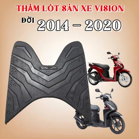 Thảm lót chân xe Vision 2014 -> 2020 ,Hàng chuẩn phom sàn xe cao su dày dặn dẻo dai .VS 14-20 DÀY