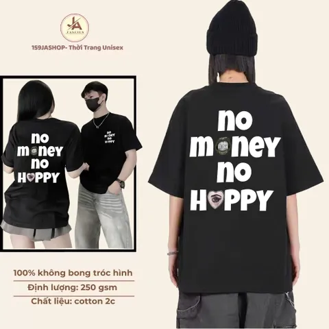 Áo thun form rộng No Money No Happy - Áo Phông Unisex Local Brand Chất Cotton 100% ĐL 260gsm