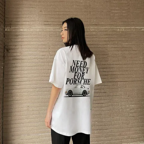 Áo thun form rộng nam nữ in nổi Need money for porsche m2 , áo phông unisex tay lỡ  in 5d sắc nét chất cotton cao cấp