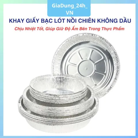 Set 10,30,50 Khay Giấy Bạc Lót Nồi Chiên Không Dầu 22cm - Chịu Nhiệt Cao, Dễ Vệ Vinh Khi Nấu Nướng
