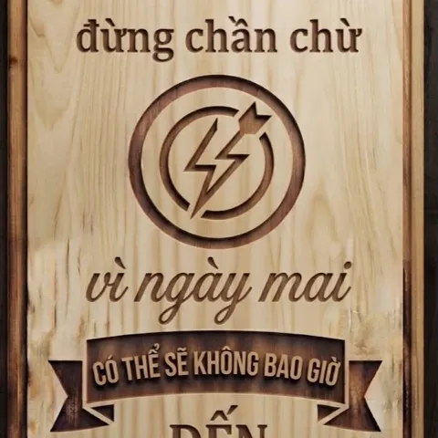 [DO IT NOW – ĐỪNG CHẦN CHỪ, HÃY HÀNH ĐỘNG NGAY BÂY GIỜ! ⚡🔥]  Tranh gỗ