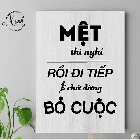 Tranh gỗ 3D cắt lớp – mệt rồi thì nghỉ rồi đi tiếp chứ đừng bỏ cuộc Trong hành trình chinh phục mục tiêu, ai rồi cũng sẽ