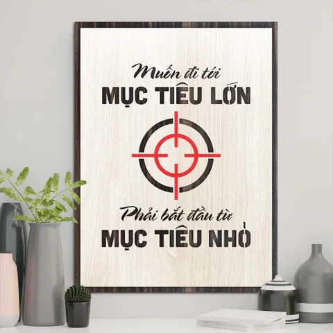 Tranh gỗ 3D cắt lớp – Muốn đi tới mục tiêu lớn , phải bắt đầu từ mục tiêu nhỏ Không có thành công nào đến trong chốc lát