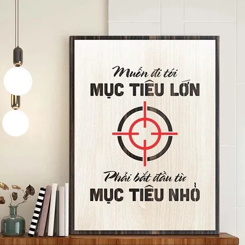 Tranh gỗ 3D cắt lớp – Muốn đi tới mục tiêu lớn , phải bắt đầu từ mục tiêu nhỏ Không có thành công nào đến trong chốc lát