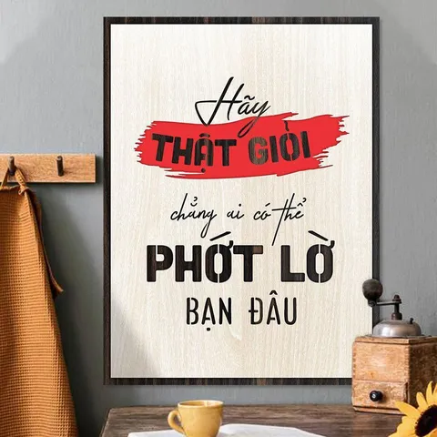 Tranh gỗ 3D cắt lớp – Hãy thật giỏi, chẳng ai có thể phớt lờ bạn đâu “Hãy thật giỏi, chẳng ai có thể phớt lờ bạn đâu” là