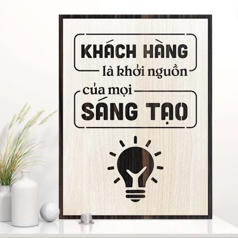 Tranh gỗ 3D cắt lớp – Khách hàng là khởi nguồn của mọi sáng tạo “Khách hàng là khởi nguồn của mọi sáng tạo” là lời nhắc