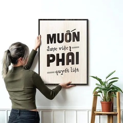 Tranh gỗ 3D cắt lớp – Muốn được việc , phải quyết liệt Trong môi trường làm việc ngày nay, sự quyết liệt chính là yếu tố