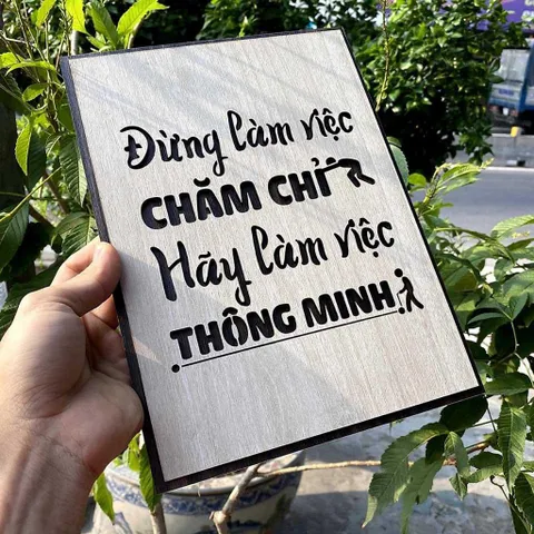 Tranh gỗ 3D cắt lớp – Đừng làm việc chăm chỉ – hãy làm việc thông minh “Đừng làm việc chăm chỉ – hãy làm việc thông minh