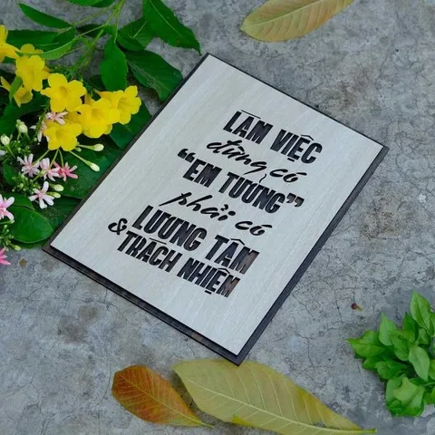 Tranh gỗ 3D cắt lớp – Làm việc đừng có em tưởng phải có lương tâm và trách nhiệm “Làm việc đừng có em tưởng – phải có lư