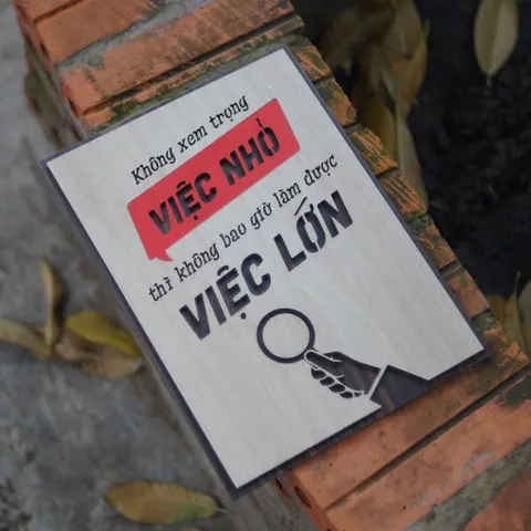 Tranh gỗ 3D cắt lớp – Không xem trọng việc nhỏ thì không bao giờ làm được việc lớn “Không xem trọng việc nhỏ thì không b
