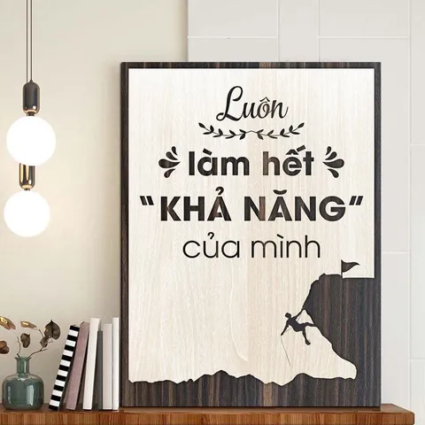 Tranh gỗ 3D cắt lớp – Luôn làm hết khả năng của mình “Luôn làm hết khả năng của mình” là lời nhắc nhở nhẹ nhàng nhưng đầ