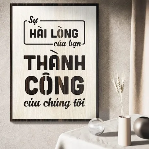 Tranh gỗ 3D cắt lớp – Sự hài lòng của bạn là thành công của chúng tôi  “Sự hài lòng của bạn là thành công của chúng tôi”