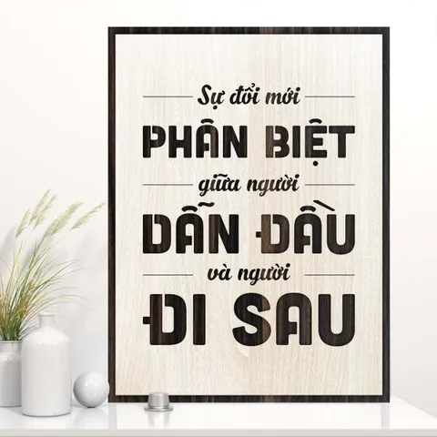 Tranh gỗ 3D cắt lớp – Sự đổi mới phân biệt giữa người dẫn đầu và người đi sau  “Sự đổi mới phân biệt giữa người dẫn đầu