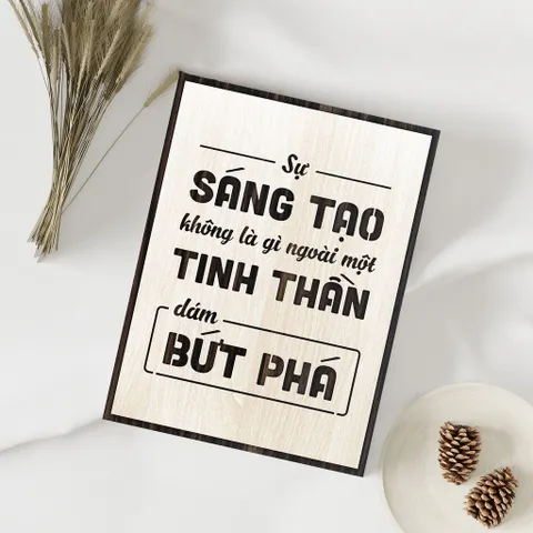 Tranh gỗ 3D cắt lớp – Sự sáng tạo không là gì ngoài một tinh thần dám bứt phá  “Sự sáng tạo không là gì ngoài một tinh