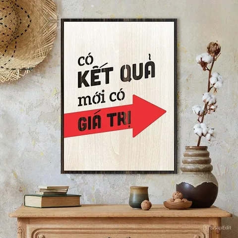 Tranh gỗ 3D cắt lớp – Có kết quả mới có giá trị,là lời nhắc mạnh mẽ dành cho những người làm việc với tư duy thực tế và