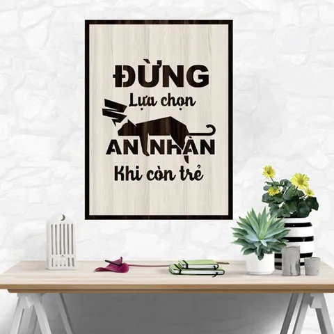 Tranh gỗ 3D cắt lớp – Đừng lựa chọn an nhàn khi còn trẻ,là một lời nhắc mạnh mẽ dành cho những ai đang ở độ tuổi sung