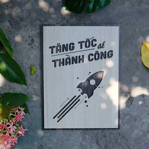 Tranh gỗ 3D cắt lớp – Tăng tốc để thành công  “Tăng tốc để thành công” là thông điệp truyền cảm hứng mạnh mẽ dành cho