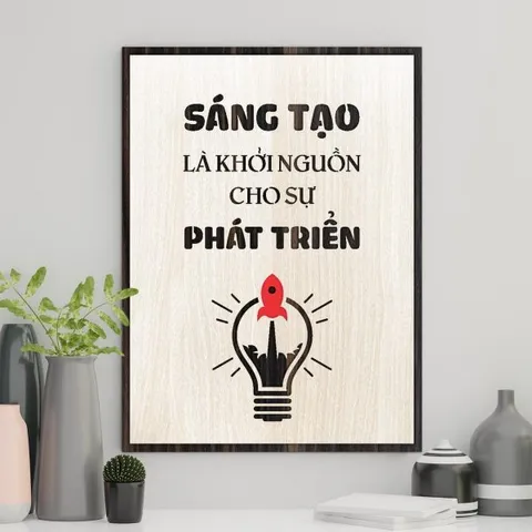 Tranh gỗ 3D cắt lớp – Sáng tạo là khởi nguồn cho sự phát triển  “Sáng tạo là khởi nguồn cho sự phát triển” là lời khẳng