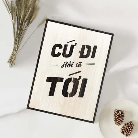 Tranh gỗ 3D cắt lớp – Cứ đi rồi sẽ tới, là thông điệp giản dị mà sâu sắc, khơi gợi niềm tin vào hành trình dù dài